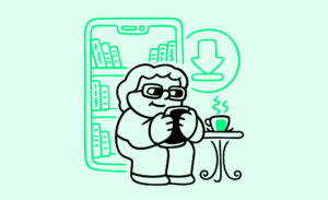Kuvittava kuva. Piirros, jossa henkilö lukee digiaalisen kirjaverkkohyllyn edessä tablettia, ja vieressä on kahvikuppi.